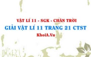 Giải Vật lí 11 trang 21 Chân trời Sáng tạo